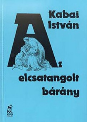 Kabai Istvn - Az elcsatangolt brny