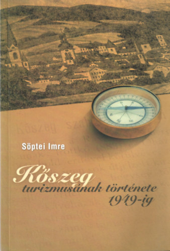 S�ptei Imre - K�szeg turizmus�nak t�rt�nete 1949-ig