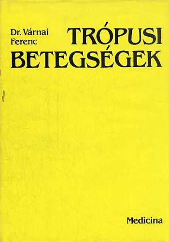 V�rnai Ferenc - Tr�pusi betegs�gek