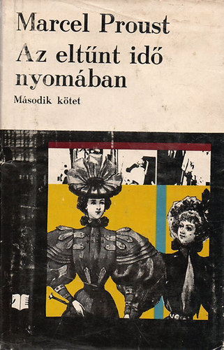 Marcel Proust - Az eltűnt idő nyomában II. - Bimbózó lányok árnyékában