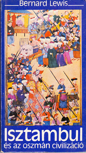 Bernard Lewis - Isztambul �s az oszm�n civiliz�ci�