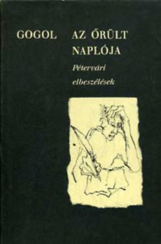 Nyikolaj Gogol - Az őrült naplója - Pétervári elbeszélések