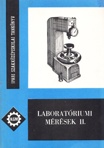 Kemny Gyula, Seres Zoltn, Sulyok Ptern - Laboratriumi mrsek II. - A finommechanika s mszeripari szakkzpiskolk IV. osztlya szmra