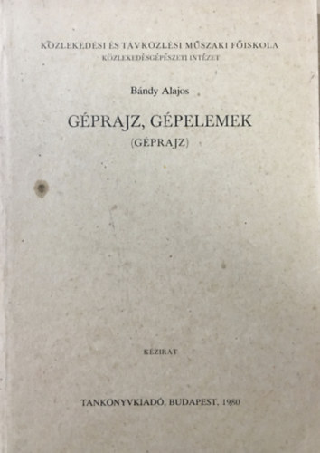 Dr. Nagy Attila, Tth Jzsef - Gprajz, gpelemek (Gpelemek I.)