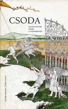 Csoda- Magyar költők versei a gyermekekről