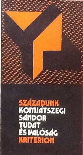 Komj�tszegi S�ndor - Tudat �s val�s�g