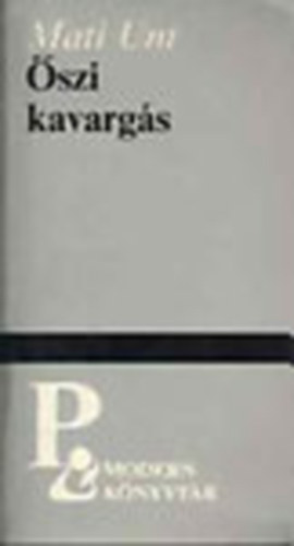 Mati Unt - Őszi kavargás (Modern Könyvtár)
