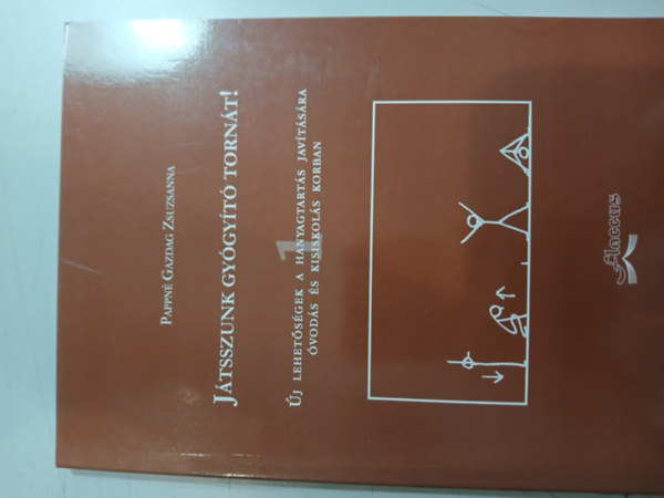 Pappné Gazdag Zsuzsanna - Játsszunk gyógyító tornát! 1.