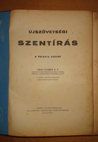 jszvetsgi Szentrs a Vulgata szerint (Kldi Gyrgy S. J. fordtsa nyomn)