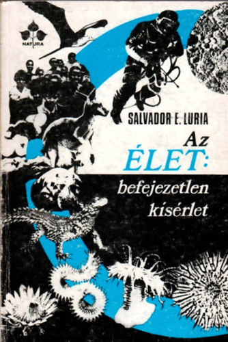 Salvador E. Luria - Az let: befejezetlen ksrlet