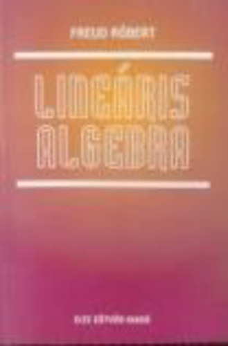 Freud Róbert - Lineáris algebra