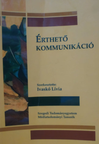 Ivask Lvia (szerk.) - rthet kommunikci - Szegedi Tudomnyegyetem Mdiatudomnyi Tanszk