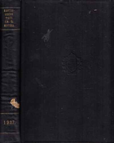 Magyarorsz�g tiszti c�m- �s n�vt�ra - 1937 (XLV. �vfolyam)