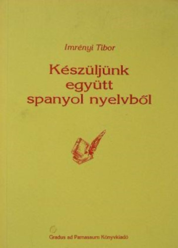 Imrnyi Tibor - Kszljnk egytt spanyol nyelvbl