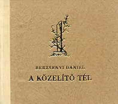Berzsenyi Dniel - A kzelt tl