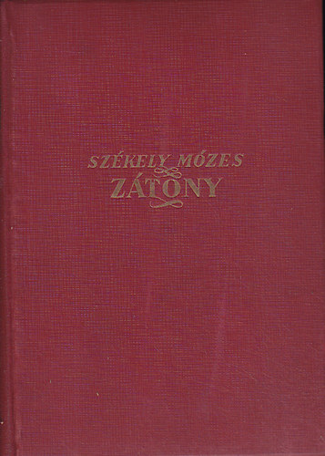 Szkely Mzes - Ztony (Irredenta regny)