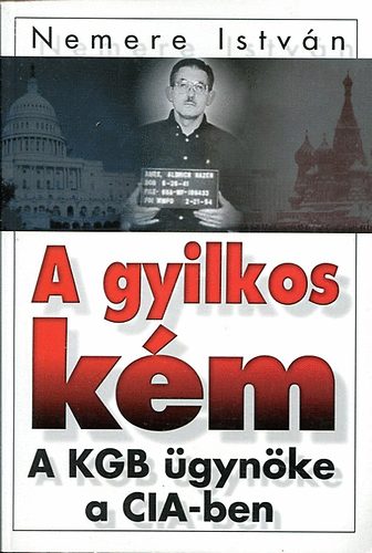 Nemere Istv�n - A gyilkos k�m (A KGB �gyn�ke a CIA-ben)