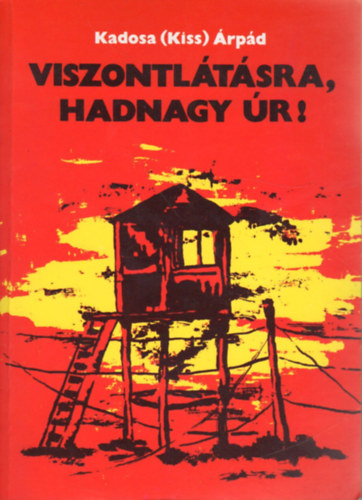 Kadosa (Kiss) rpd - Viszontltsra, hadnagy r!