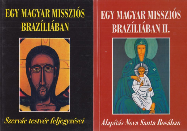 Magyar Szerv�c OSB - Egy magyar misszi�s Braz�li�ban I-II.