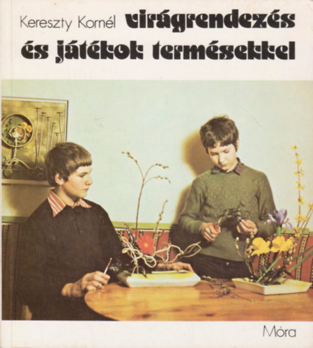 Kereszty Korn�l - Vir�grendez�s �s j�t�kok term�sekkel