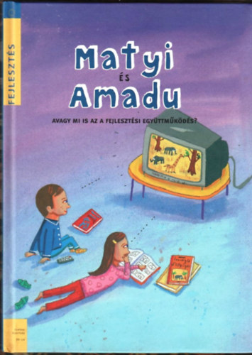 Louis Michel - Matyi s Amadu avagy mi is az a fejlesztsi egyttmkds?