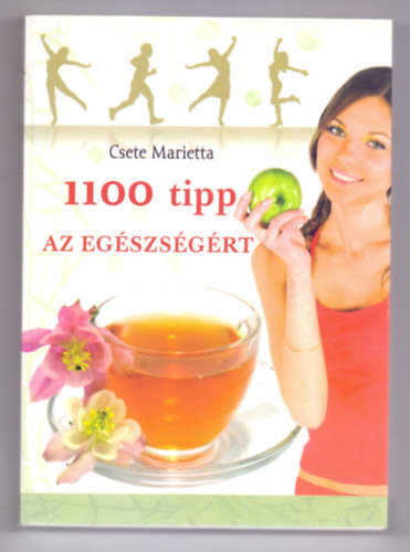 Csete Marietta - 1100 tipp az egészségért (Szalay Könyvek)