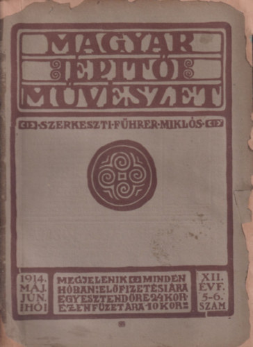 Fhrer Mikls (szerk.) - Magyar ptmvszet 1914/5-6. (1 db. lapszm)