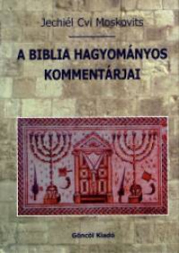 Moskovits, Jechiélcvi - A Biblia hagyományos kommentárjai