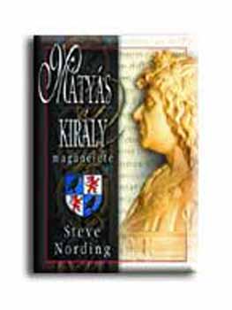 Steve Nording - Mátyás király magánélete