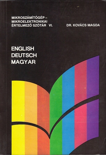 Dr. Kovcs Magda - Mikroszmtgp - mikroelektronikai rtelmez sztr VI., English, Detsch, magyar