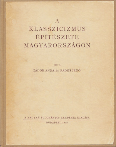 Rados Jen, Zdor Anna - A klasszicizmus ptszete Magyarorszgon