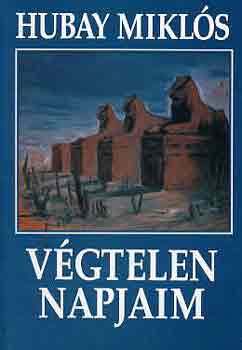 Hubay Mikl�s - V�gtelen napjaim