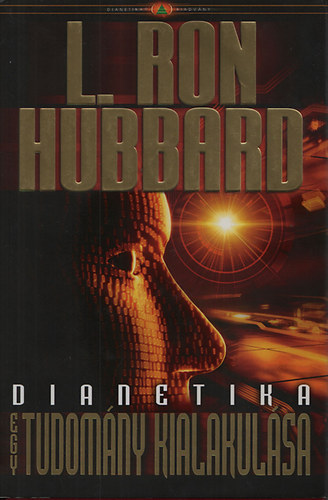 L. Ron Hubbard - Dianetika - Egy tudom�ny kialakul�sa
