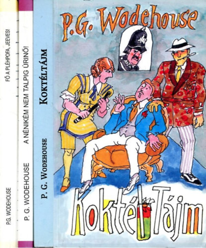 P. G. Wodehouse - 3 db P. G. Wodehouse: Fő a pléhpofa, Jeeves! + A nénikém nem talpig úrinő! + Koktéltájm