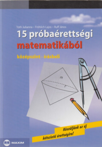 Tth Julianna; Ruff Jnos - 15 prbarettsgi matematikbl - Kzpszint - rsbeli