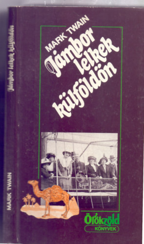 Mark Twain - J�mbor lelkek k�lf�ld�n (�r�kz�ld K�nyvek)