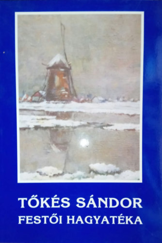 Tks Lszl Sndor - Tks Sndor festi hagyatka
