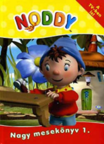 Noddy - Nagy meseknyv 1-4. (ngy meseknyv egyben)