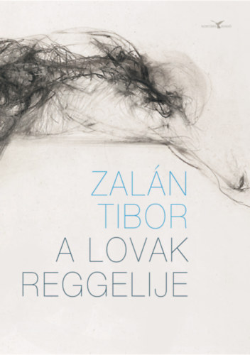Zalán Tibor - A lovak reggelije