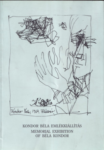 Kondor Bla emlkkillts - Memorial Exhibition of Bla Kondor