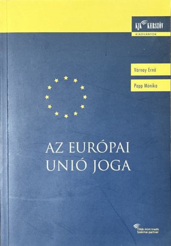 Vrnay Ern; Papp Mnika - Az Eurpai Uni joga