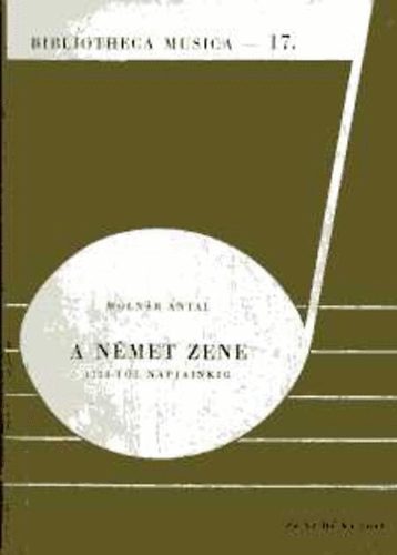 Moln�r Antal - A n�met zene 1750-t�l napjainkig