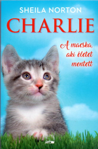 Sheila Norton - Charlie - A macska, aki letet mentett