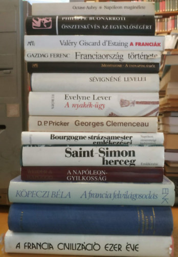 14 db francia t�rt�nelem: A francia gyarmatbirodalom t�nd�kl�se �s nyomora + A francia felvil�gosod�s + A francia civiliz�ci� ezer �ve + Nap�leon mag�n�lete + �sszeesk�v�s az egyenl�s�g�rt + A franci�k (Reflexi�k egy n�p sors�