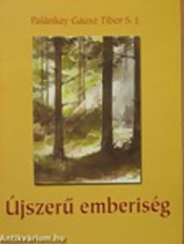 Pal�nkay Gausz Tibor - �jszer� emberis�g