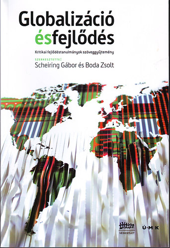 Scheiring Gbor; Boda Zsolt (szerk.) - Globalizci s fejlds