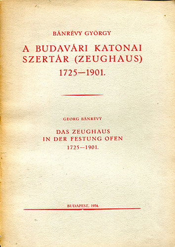 B�nr�vy Gy�rgy - A budav�ri katonai szert�r 1725-1901