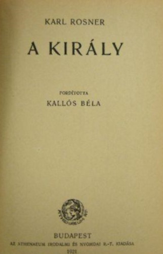 Karl Rosner - A kir�ly