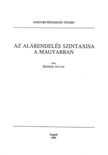Kenesei Istvn - Az alrendels szintaxisa a magyarban