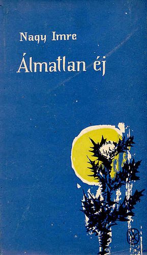 Nagy Imre - Álmatlan éj